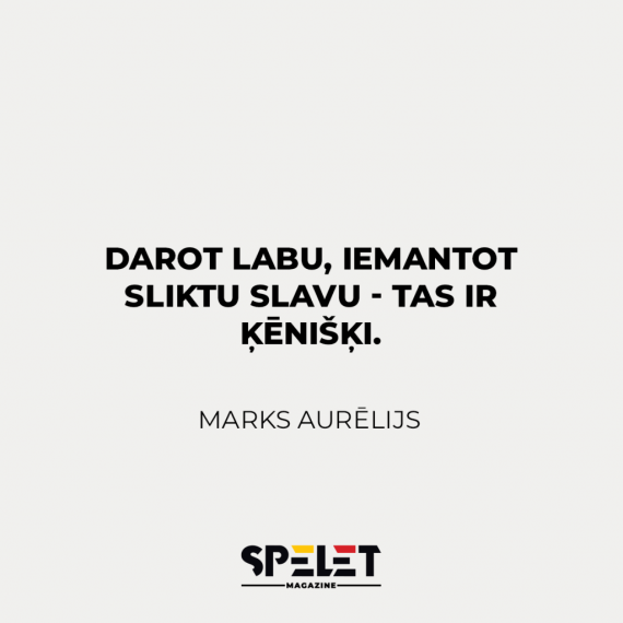 Labu darbu veicējiem vienmēr būs daudz nelabvēļu.