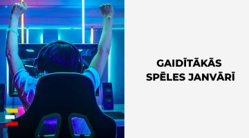 Iespaidīgākās videospēles, kuras ļoti gaidām JANVĀRĪ!