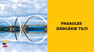 Šī brīža 8 dārgākie tilti pasaulē. Iespaidīgi!